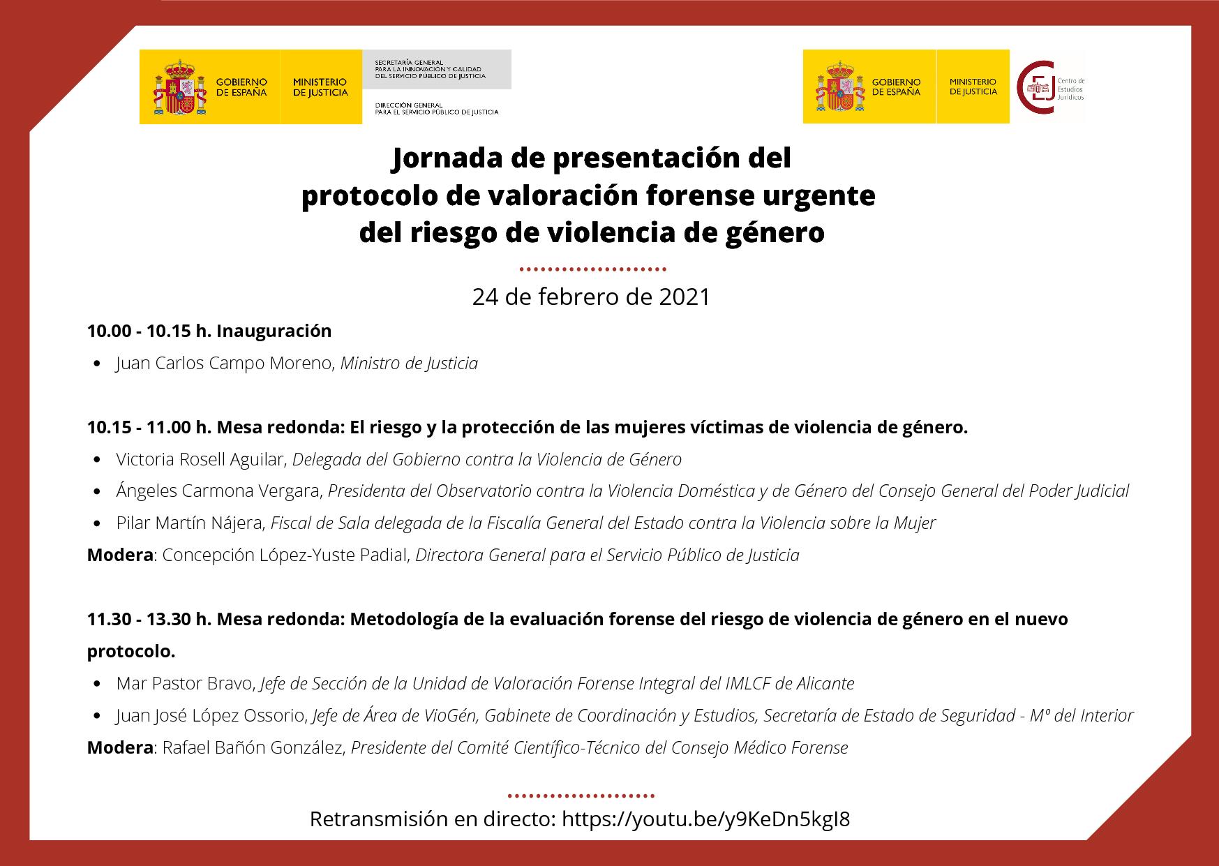 JORNADA DE PRESENTACIÓN DEL NUEVO PROTOCOLO DE VALORACIÓN FORENSE URGENTE DEL RIESGO DE VIOLENCIA DE GÉNERO JORNADA DE PRESENTACIÓN DEL NUEVO PROTOCOLO DE VALORACIÓN FORENSE URGENTE DEL RIESGO DE VIOLENCIA DE GÉNERO