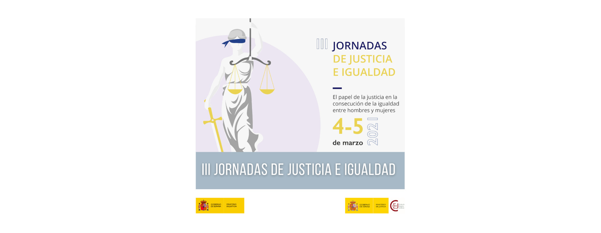 III JORNADAS DE JUSTICIA E IGUALDAD III JORNADAS DE JUSTICIA E IGUALDAD