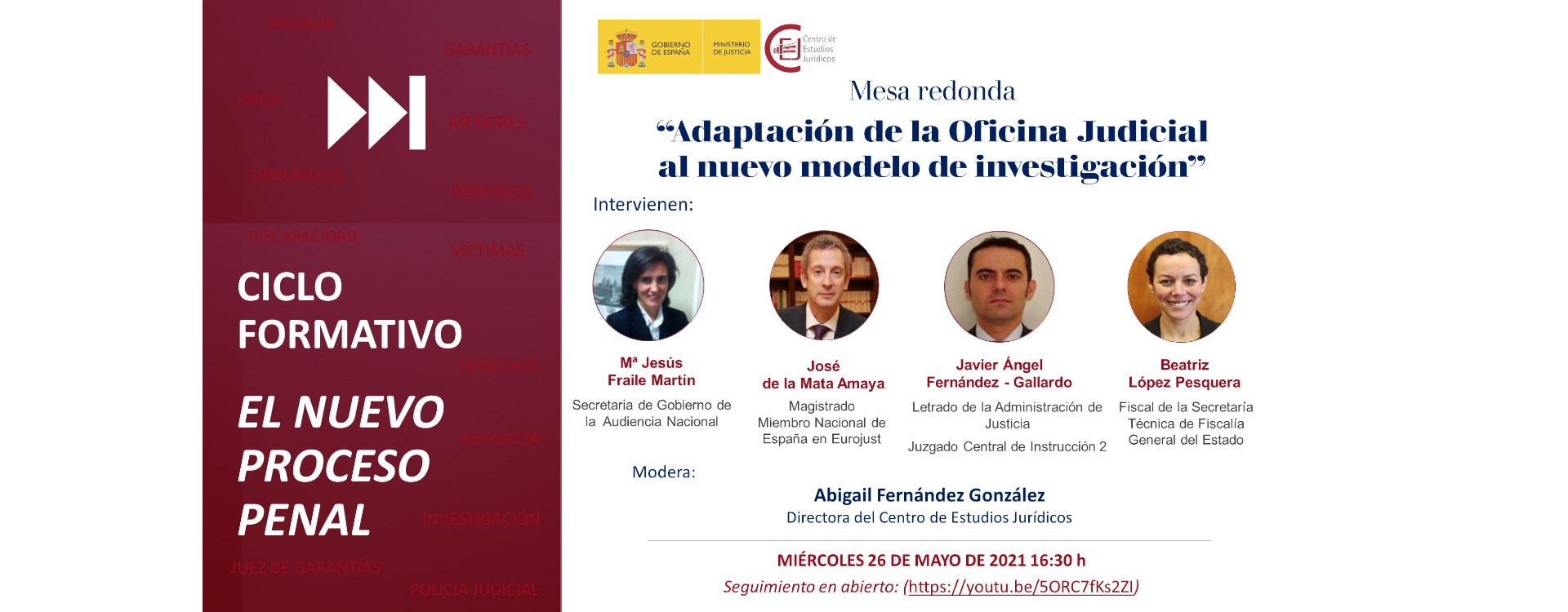 MESA REDONDA: ADAPTACIÓN DE LA OFICINA JUDICIAL AL NUEVO MODELO DE INVESTIGACIÓN MESA REDONDA: ADAPTACIÓN DE LA OFICINA JUDICIAL AL NUEVO MODELO DE INVESTIGACIÓN