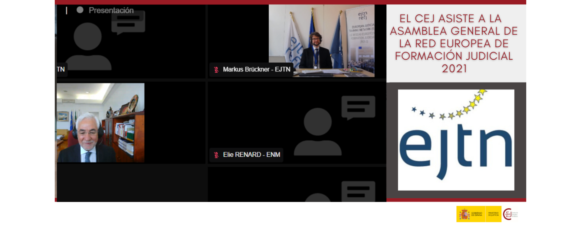 ASISTENCIA DEL CEJ A LA ASAMBLEA GENERAL DE LA RED EUROPEA DE FORMACIÓN JUDICIAL (REFJ-EJTN) 2021 ASISTENCIA DEL CEJ A LA ASAMBLEA GENERAL DE LA RED EUROPEA DE FORMACIÓN JUDICIAL (REFJ-EJTN) 2021