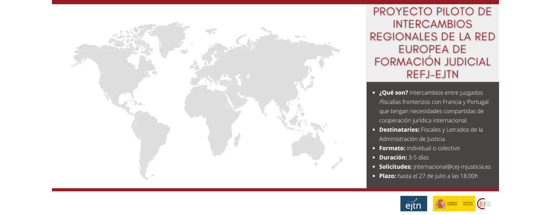 CONVOCATORIA PARA LA PARTICIPACIÓN EN INTERCAMBIOS REGIONALES DE LA RED EUROPEA DE FORMACIÓN JUDICIAL REFJ/EJTN DIRIGIDOS A FISCALES Y LETRADOS DE LA 