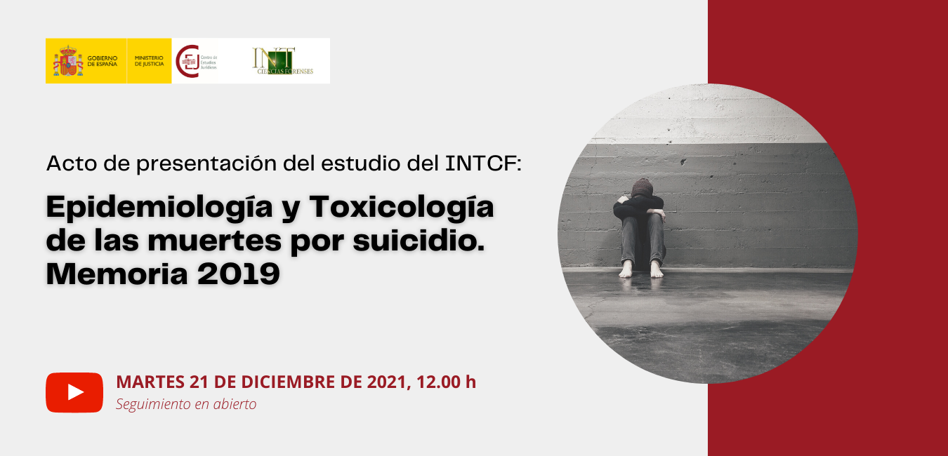 PRESENTACIÓN DEL ESTUDIO SOBRE EPIDEMIOLOGÍA Y TOXICOLOGÍA DE LAS MUERTES POR SUICIDIO EN ESPAÑA EN 2019, DEL INSTITUTO NACIONAL DE TOXICOLOGÍA Y CIEN
