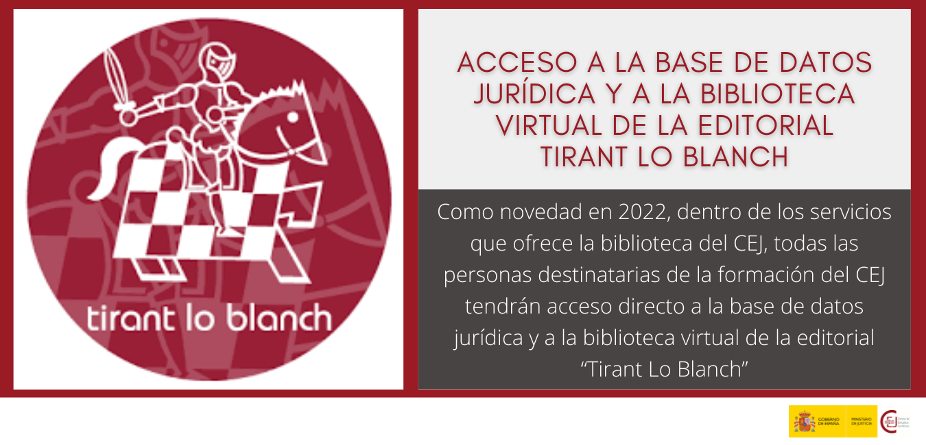 ACCESO A LA BASE DE DATOS JURÍDICA Y A LA BIBLIOTECA VIRTUAL DE LA EDITORIAL TIRANT LO BLANCH ACCESO A LA BASE DE DATOS JURÍDICA Y A LA BIBLIOTECA VIRTUAL DE LA EDITORIAL TIRANT LO BLANCH
