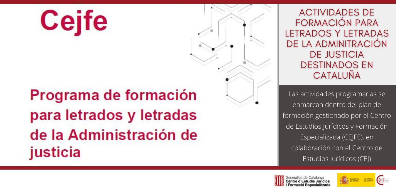 PUBLICADO EL PROGRAMA DE FORMACIÓN DEL CEJFE PARA LETRADOS DE LA ADMINISTRACIÓN DE JUSTICIA (2º SEMESTRE) PUBLICADO EL PROGRAMA DE FORMACIÓN DEL CEJFE PARA LETRADOS DE LA ADMINISTRACIÓN DE JUSTICIA (2º SEMESTRE)