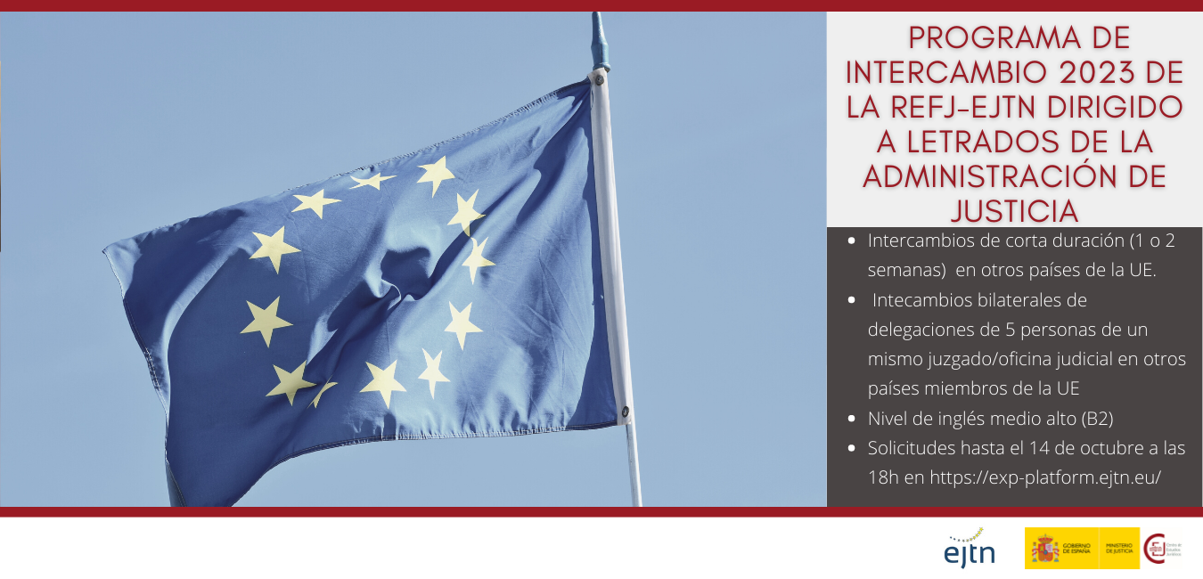 CONVOCATORIA DE PLAZAS DIRIGIDAS AL CUERPO DE LETRADOS DE LA ADMINISTRACIÓN DE JUSTICIA PARA PARTICIPAR EN EL PROGRAMA DE INTERCAMBIOS DE LA REFJ-EJTN