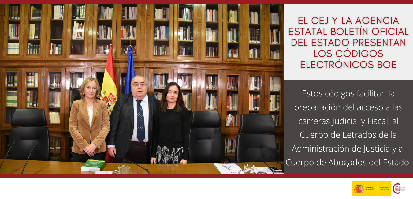 EL CENTRO DE ESTUDIOS JURÍDICOS Y LA AGENCIA ESTATAL BOLETÍN OFICIAL DEL ESTADO PRESENTAN LOS CÓDIGOS ELECTRÓNICOS PARA EL ACCESO A LAS CARRERAS JUDIC