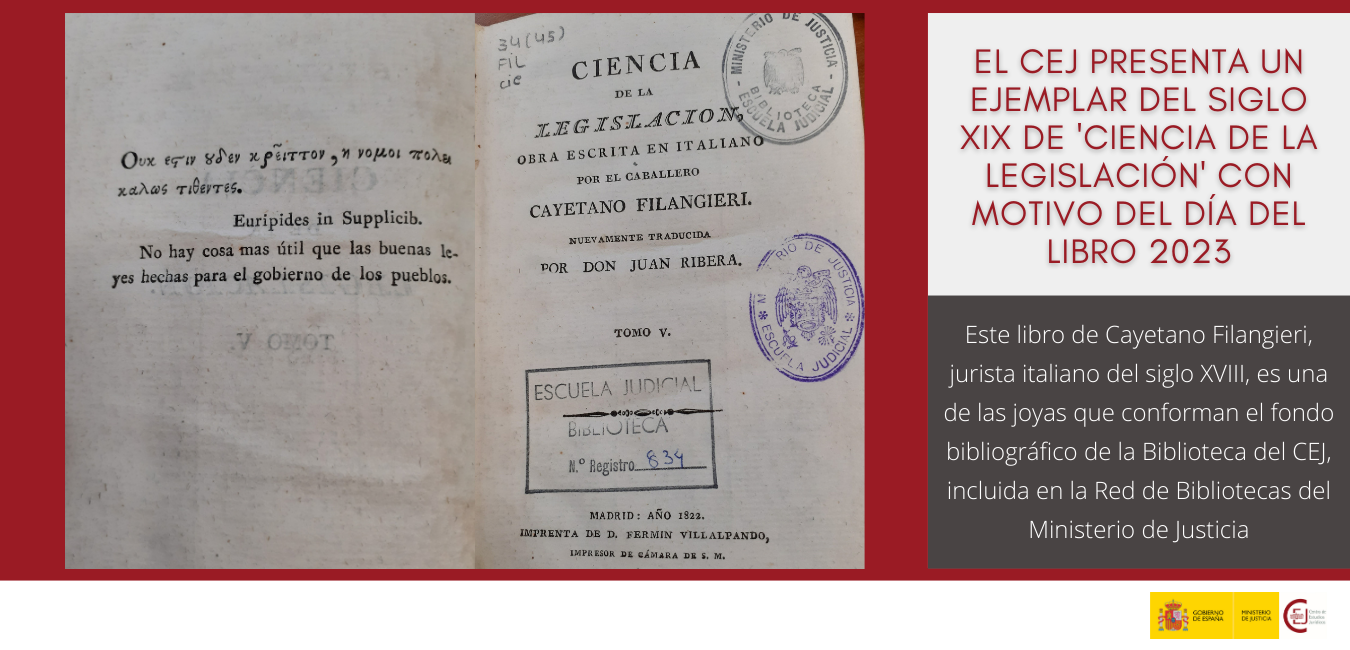 EL CEJ CELEBRA EL DÍA DEL LIBRO 2023 CON LA PRESENTACIÓN DE UN EJEMPLAR DEL SIGLO XIX DE ‘CIENCIA DE LA LEGISLACIÓN’, UNA DE LAS JOYAS DE SU FONDO BIB