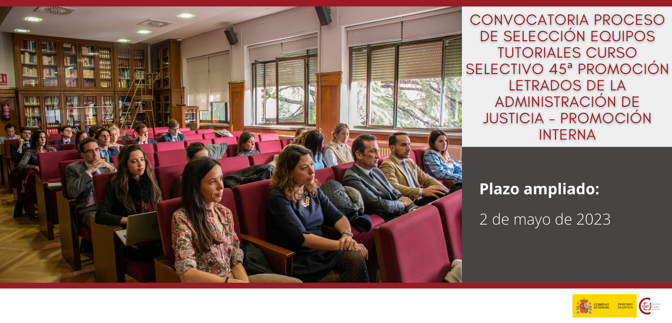 AMPLIADO HASTA EL 2 DE MAYO EL PLAZO DE PRESENTACIÓN DE SOLICITUDES PARA EL PROCESO DE SELECCIÓN DE EQUIPOS TUTORIALES DEL CURSO SELECTIVO DE LA 45ª P AMPLIADO HASTA EL 2 DE MAYO EL PLAZO DE PRESENTACIÓN DE SOLICITUDES PARA EL PROCESO DE SELECCIÓN DE EQUIPOS TUTORIALES DEL CURSO SELECTIVO DE LA 45ª P