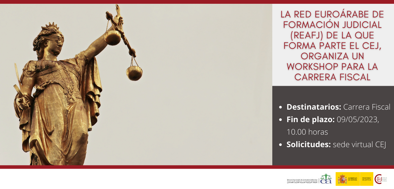 LA RED EUROÁRABE DE FORMACIÓN JUDICIAL ORGANIZA UN TALLER ONLINE SOBRE DERECHO INTERNACIONAL HUMANITARIO PARA LA CARRERA FISCAL LA RED EUROÁRABE DE FORMACIÓN JUDICIAL ORGANIZA UN TALLER ONLINE SOBRE DERECHO INTERNACIONAL HUMANITARIO PARA LA CARRERA FISCAL