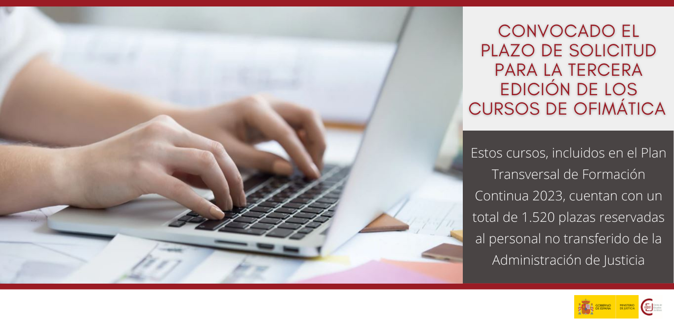 ABIERTO EL PLAZO DE SOLICITUD PARA LA TERCERA EDICIÓN DE LOS CURSOS DE OFIMÁTICA INCLUIDOS EN EL PLAN TRANSVERSAL DE FORMACIÓN CONTINUA 2023 ABIERTO EL PLAZO DE SOLICITUD PARA LA TERCERA EDICIÓN DE LOS CURSOS DE OFIMÁTICA INCLUIDOS EN EL PLAN TRANSVERSAL DE FORMACIÓN CONTINUA 2023