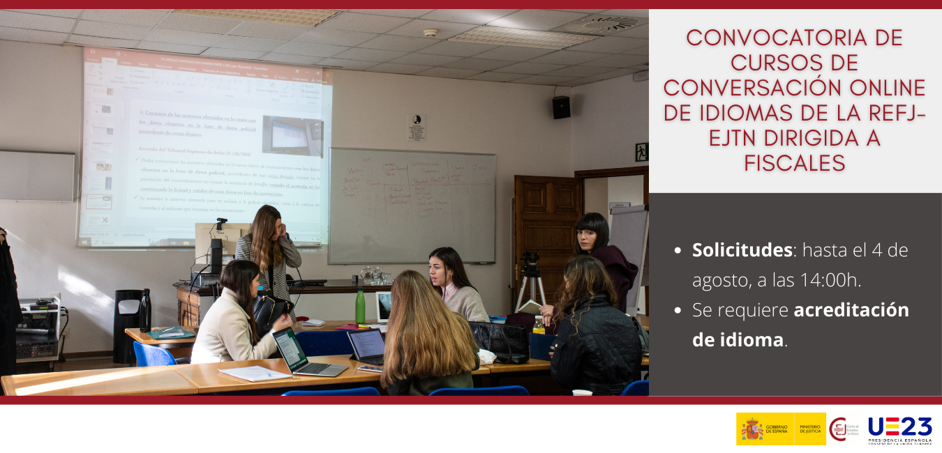 CONVOCATORIA DE CURSOS DE CONVERSACIÓN ONLINE DE IDIOMAS DE LA REFJ-EJTN DIRIGIDA A FISCALES CONVOCATORIA DE CURSOS DE CONVERSACIÓN ONLINE DE IDIOMAS DE LA REFJ-EJTN DIRIGIDA A FISCALES