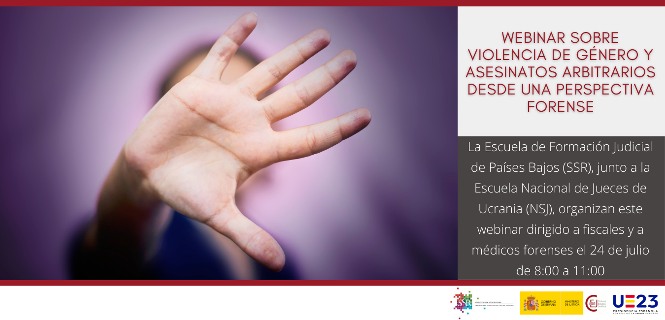 LAS ESCUELAS JUDICIALES DE PAÍSES BAJOS Y UCRANIA ORGANIZAN UN WEBINAR SOBRE VIOLENCIA DE GÉNERO, ASESINATOS ARBITRARIOS Y TORTURA DESDE UNA PERSPECTI