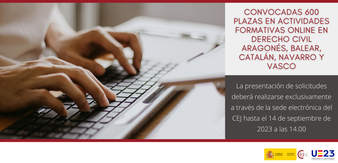 CONVOCADAS 600 PLAZAS EN ACTIVIDADES FORMATIVAS ONLINE EN DERECHO CIVIL ARAGONÉS, BALEAR, CATALÁN, NAVARRO Y VASCO CONVOCADAS 600 PLAZAS EN ACTIVIDADES FORMATIVAS ONLINE EN DERECHO CIVIL ARAGONÉS, BALEAR, CATALÁN, NAVARRO Y VASCO