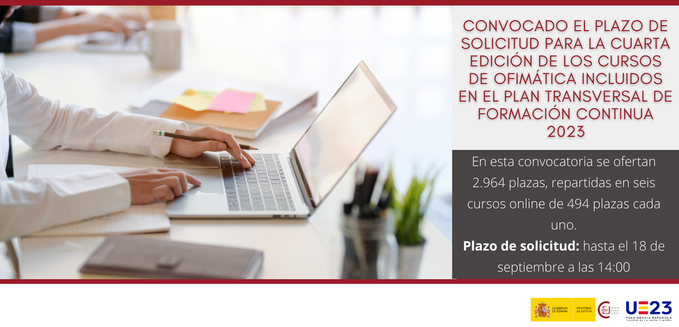CONVOCADO EL PLAZO DE SOLICITUD PARA LA CUARTA EDICIÓN DE LOS CURSOS DE OFIMÁTICA INCLUIDOS EN EL PLAN TRANSVERSAL DE FORMACIÓN CONTINUA 2023 CONVOCADO EL PLAZO DE SOLICITUD PARA LA CUARTA EDICIÓN DE LOS CURSOS DE OFIMÁTICA INCLUIDOS EN EL PLAN TRANSVERSAL DE FORMACIÓN CONTINUA 2023