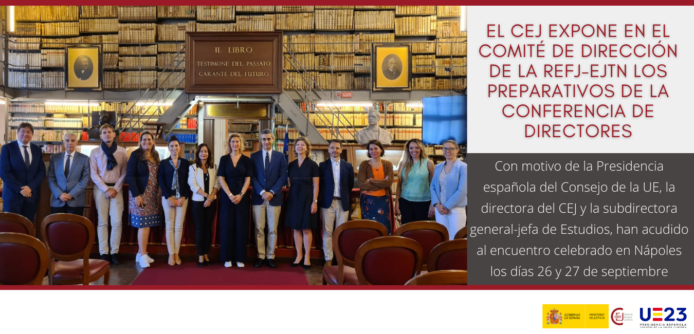 EL CEJ EXPONE EN EL COMITÉ DE DIRECCIÓN DE LA REFJ-EJTN LOS PREPARATIVOS DE LA CONFERENCIA DE DIRECTORES QUE ORGANIZARÁ CON MOTIVO DE LA PRESIDENCIA E