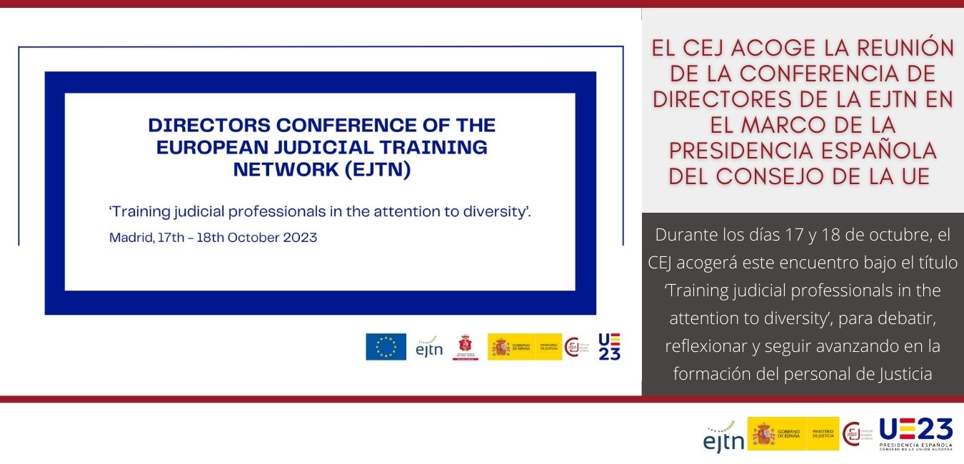 EL CEJ ACOGE LA REUNIÓN DE LA CONFERENCIA DE DIRECTORES DE LA EJTN EN EL MARCO DE LA PRESIDENCIA ESPAÑOLA DEL CONSEJO DE LA UE EL CEJ ACOGE LA REUNIÓN DE LA CONFERENCIA DE DIRECTORES DE LA EJTN EN EL MARCO DE LA PRESIDENCIA ESPAÑOLA DEL CONSEJO DE LA UE
