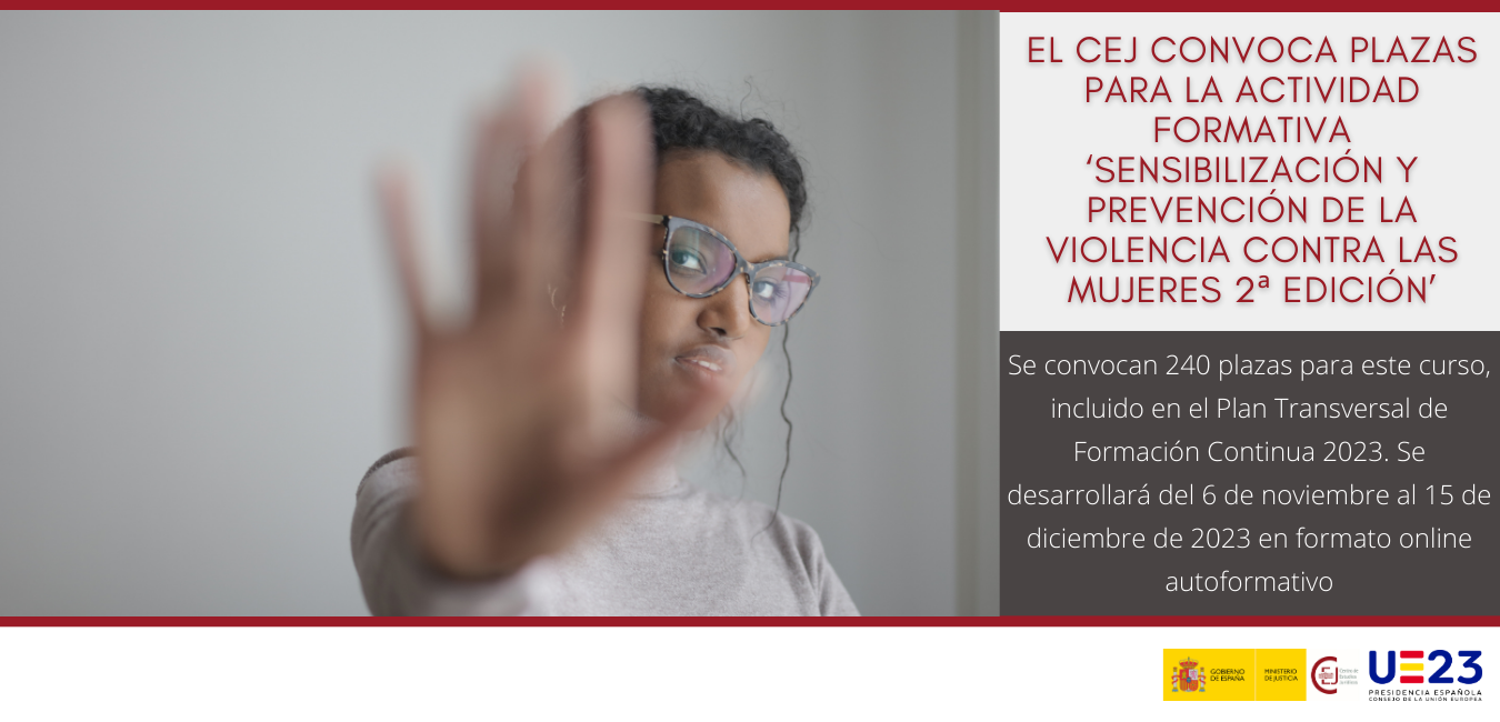 EL CEJ CONVOCA PLAZAS PARA LA ACTIVIDAD FORMATIVA ‘SENSIBILIZACIÓN Y PREVENCIÓN DE LA VIOLENCIA CONTRA LAS MUJERES 2ª EDICIÓN’ 