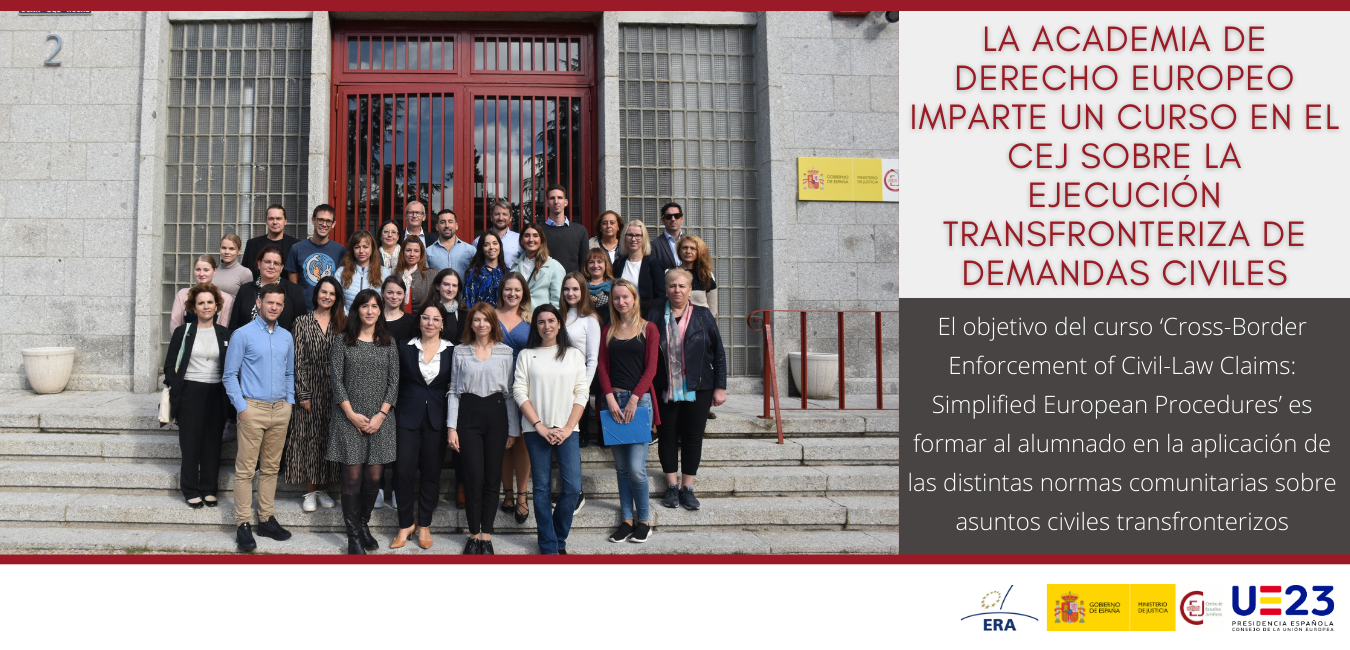 LA ACADEMIA DE DERECHO EUROPEO IMPARTE UN CURSO EN EL CEJ SOBRE LA EJECUCIÓN TRANSFRONTERIZA DE DEMANDAS CIVILES