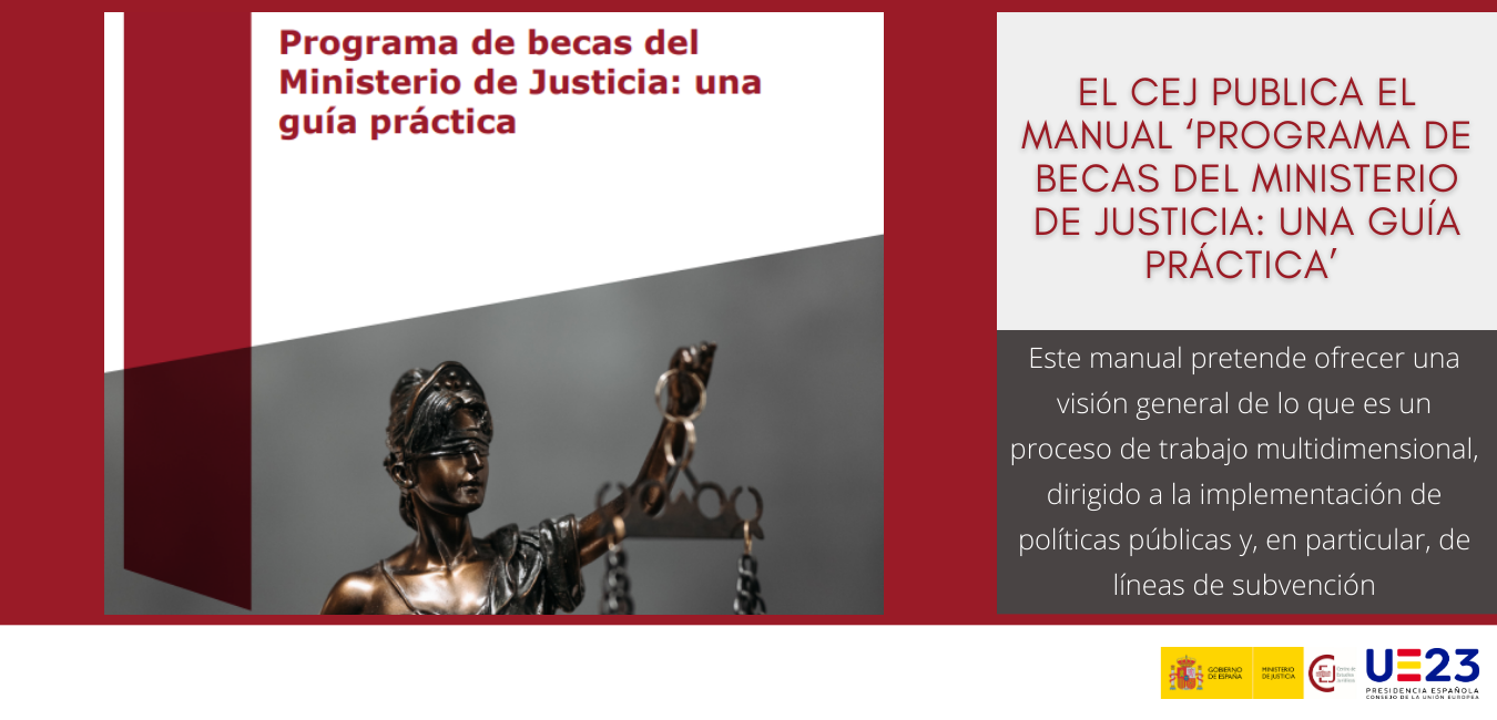  EL CEJ PUBLICA EL MANUAL ‘PROGRAMA DE BECAS DEL MINISTERIO DE JUSTICIA: UNA GUÍA PRÁCTICA