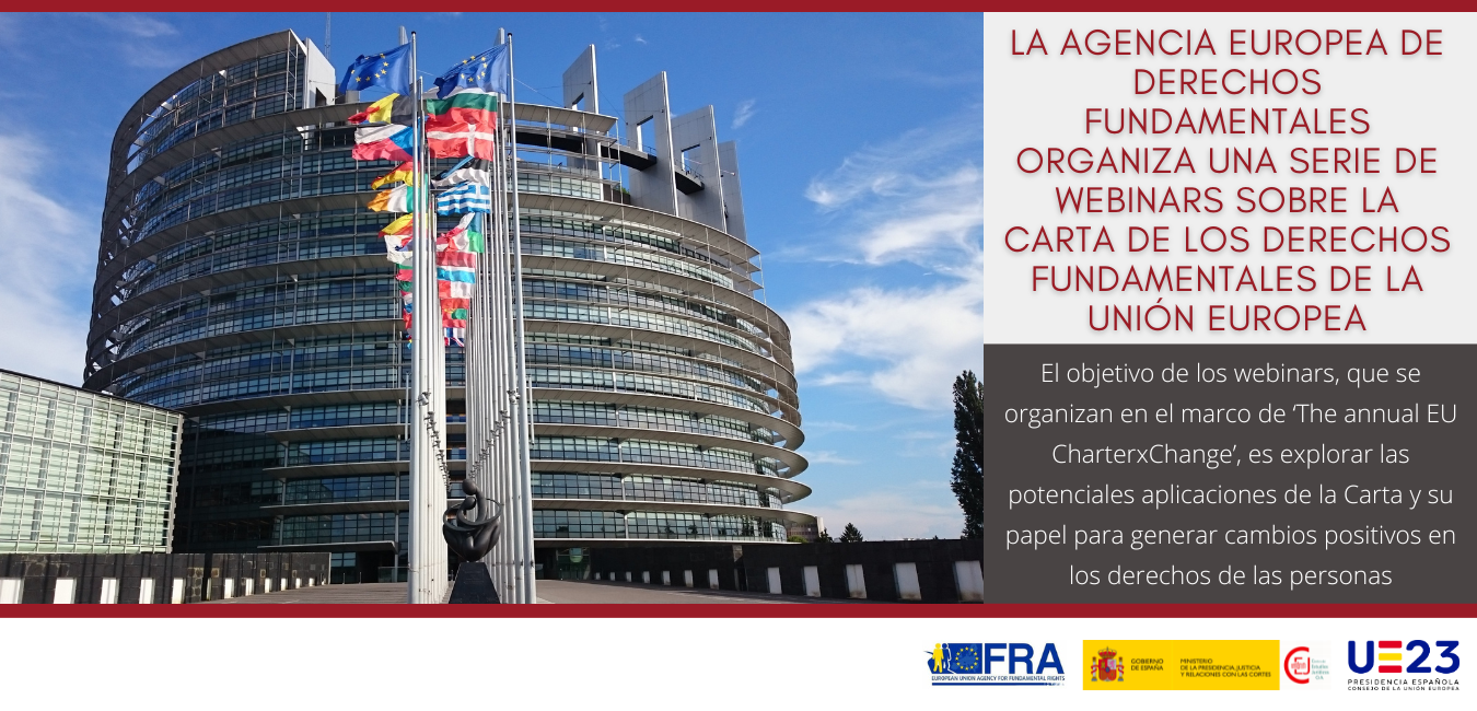 LA AGENCIA EUROPEA DE DERECHOS FUNDAMENTALES ORGANIZA UNA SERIE DE WEBINARS SOBRE LA CARTA DE LOS DERECHOS FUNDAMENTALES DE LA UE LA AGENCIA EUROPEA DE DERECHOS FUNDAMENTALES ORGANIZA UNA SERIE DE WEBINARS SOBRE LA CARTA DE LOS DERECHOS FUNDAMENTALES DE LA UE