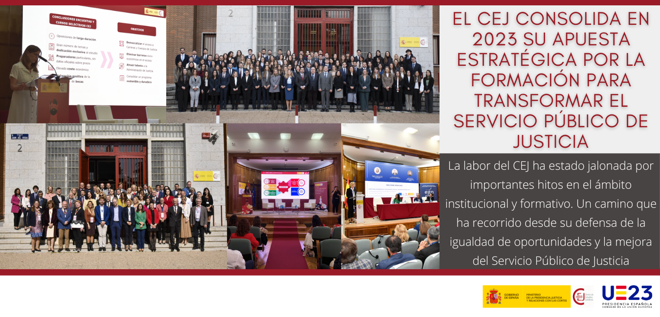 EL CEJ CONSOLIDA EN 2023 SU APUESTA ESTRATÉGICA POR LA FORMACIÓN PARA TRANSFORMAR EL SERVICIO PÚBLICO DE JUSTICIA EL CEJ CONSOLIDA EN 2023 SU APUESTA ESTRATÉGICA POR LA FORMACIÓN PARA TRANSFORMAR EL SERVICIO PÚBLICO DE JUSTICIA