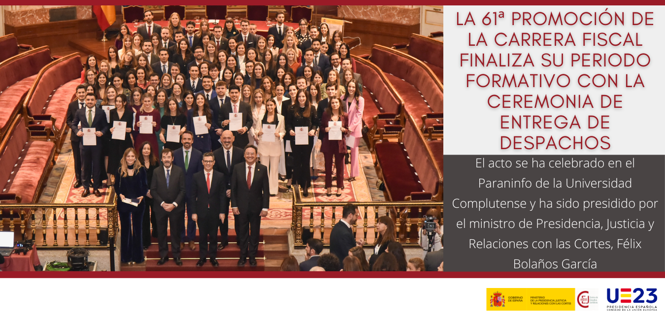 LA 61ª PROMOCIÓN DE LA CARRERA FISCAL FINALIZA SU PERIODO FORMATIVO CON LA CEREMONIA DE ENTREGA DE DESPACHOS