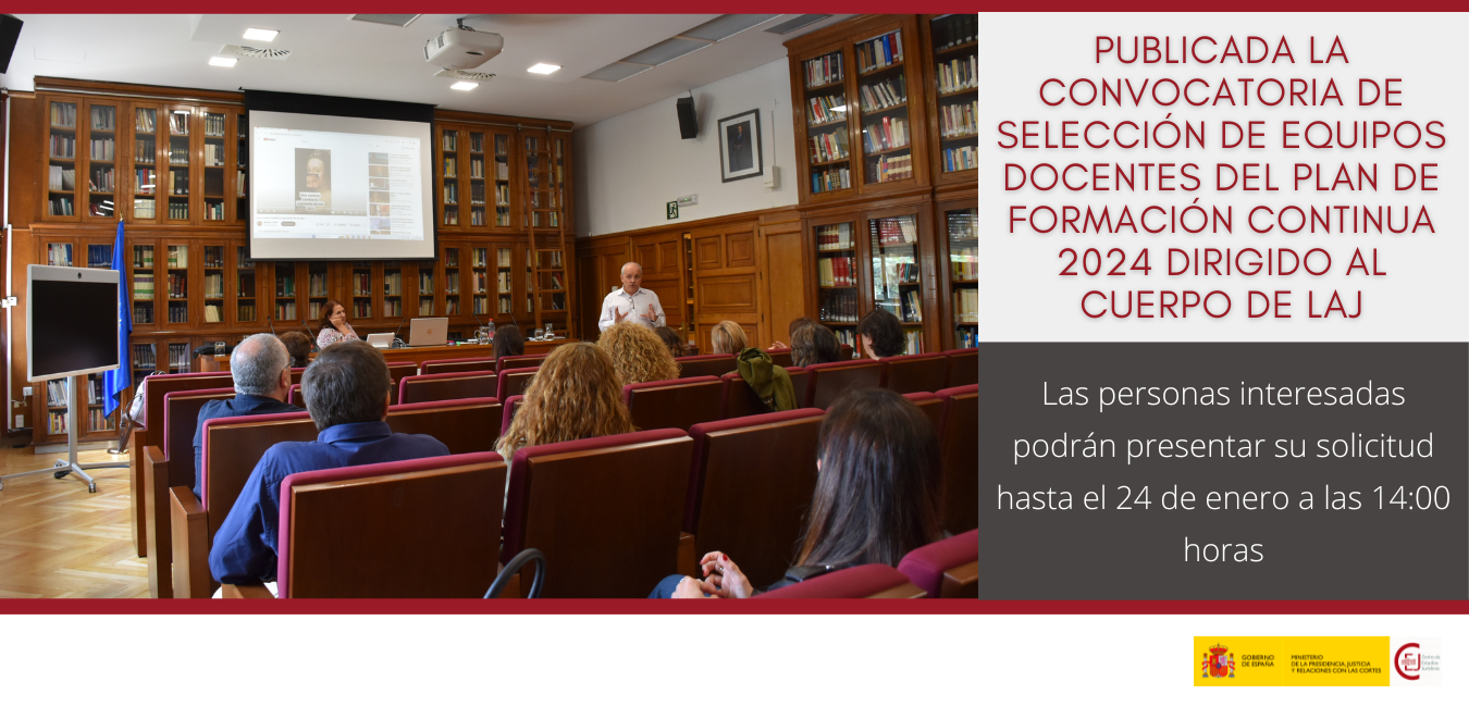 PUBLICADA LA CONVOCATORIA DE SELECCIÓN DE EQUIPOS DOCENTES DEL PLAN DE FORMACIÓN CONTINUA 2024 DIRIGIDO AL CUERPO DE LAJ PUBLICADA LA CONVOCATORIA DE SELECCIÓN DE EQUIPOS DOCENTES DEL PLAN DE FORMACIÓN CONTINUA 2024 DIRIGIDO AL CUERPO DE LAJ