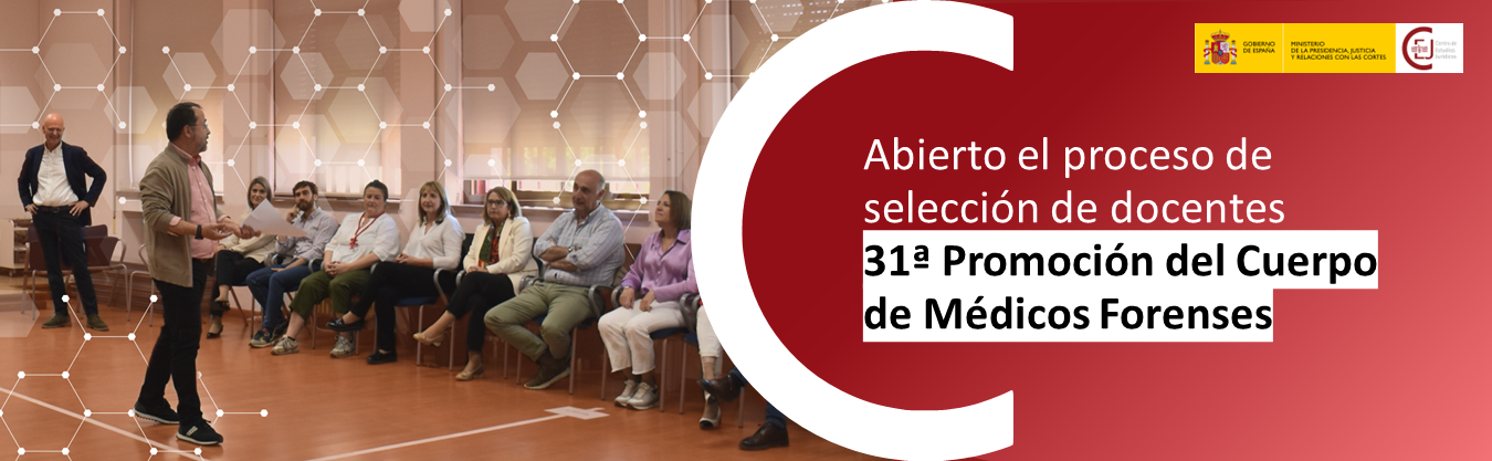 CONVOCADA LA SELECCIÓN DE EQUIPOS DOCENTES PARA EL CURSO SELECTIVO DE LA 31ª PROMOCIÓN DEL CUERPO DE MÉDICOS FORENSES