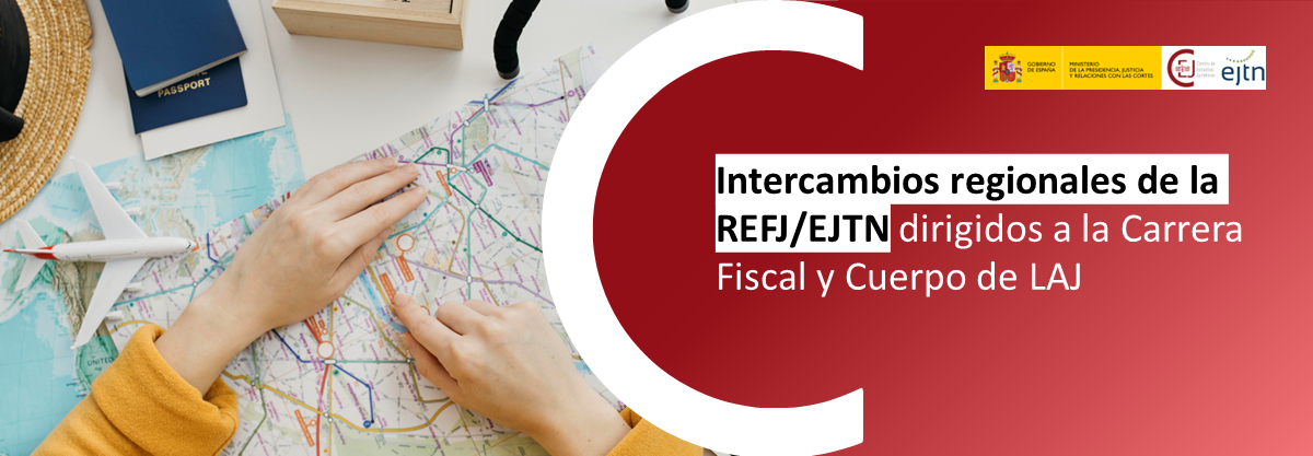 CONVOCADO EL PROGRAMA DE INTERCAMBIOS REGIONALES DE CARÁCTER FRONTERIZO DE LA REFJ/EJTN PARA LA CARRERA FISCAL Y EL CUERPO DE LAJ