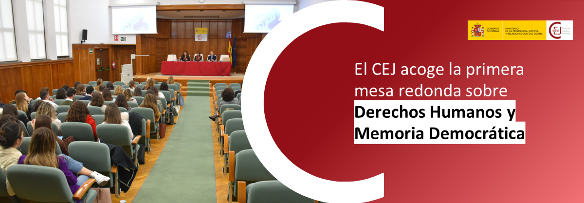 EL CEJ ACOGE LA PRIMERA MESA REDONDA SOBRE DERECHOS HUMANOS Y MEMORIA DEMOCRÁTICA DIRIGIDA AL CURSO SELECTIVO DE LA CARRERA FISCAL