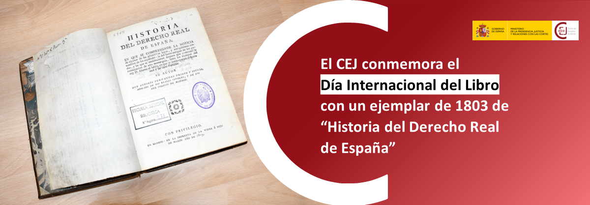 EL CEJ ESCOGE UNA DE LAS PRIMERAS RECOPILACIONES DE HISTORIA DEL DERECHO ESPAÑOL PARA CELEBRAR EL DÍA DEL LIBRO 