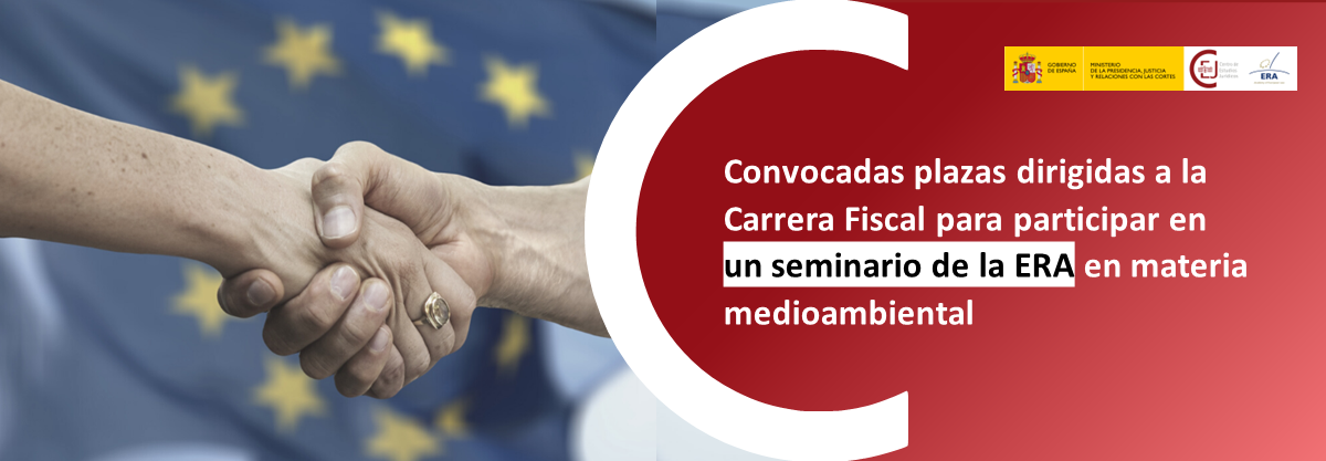 EL CEJ OFERTA PLAZAS A LA CARRERA FISCAL PARA ASISTIR A UN SEMINARIO ONLINE DE LA ERA EN MATERIA MEDIOAMBIENTAL EL CEJ OFERTA PLAZAS A LA CARRERA FISCAL PARA ASISTIR A UN SEMINARIO ONLINE DE LA ERA EN MATERIA MEDIOAMBIENTAL