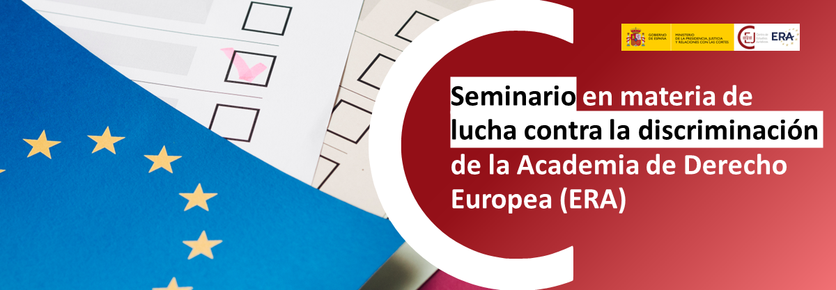 CONVOCADAS PLAZAS DIRIGIDAS A LA CARRERA FISCAL PARA ASISTIR A UN SEMINARIO DE LA ERA SOBRE LUCHA CONTRA LA DISCRIMINACIÓN