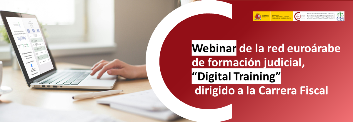 LA RED EUROÁRABE DE FORMACIÓN JUDICIAL IMPARTE UN TALLER ONLINE SOBRE DIGITAL TRAINING DIRIGIDO A LA CARRERA FISCAL