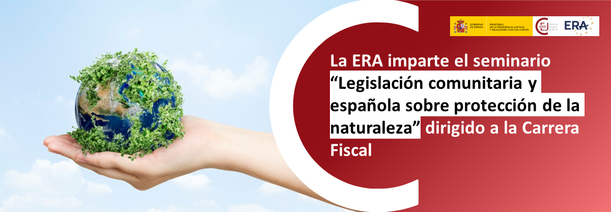 LA ERA IMPARTIRÁ EN BARCELONA UN SEMINARIO SOBRE PROTECCIÓN DE LA NATURALEZA DIRIGIDO A LA CARRERA FISCAL