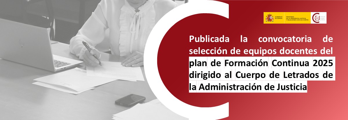 CONVOCADA LA SELECCIÓN DE EQUIPOS DOCENTES DEL PLAN DE FORMACIÓN CONTINUA 2025 DIRIGIDO AL CUERPO DE LAJ 