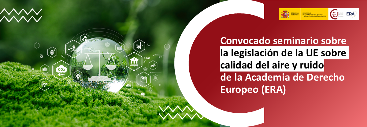CONVOCADO SEMINARIO SOBRE LA LEGISLACIÓN DE LA UE SOBRE CALIDAD DEL AIRE Y RUIDO ORGANIZADO POR LA ACADEMIA DE DERECHO EUROPEO (ERA)
