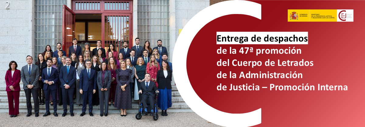 LLIURAMENT DE DESPATXOS DE LA 47a PROMOCIÓ DE LLETRATS DE L'ADMINISTRACIÓ DE JUSTÍCIA - PROMOCIÓ INTERNA 