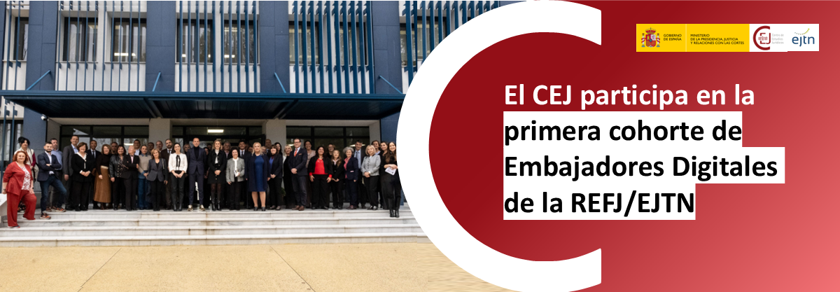 EL CEJ PARTICIPA EN LA PRIMERA COHORTE DE EMBAJADORES DIGITALES DE LA EJTN