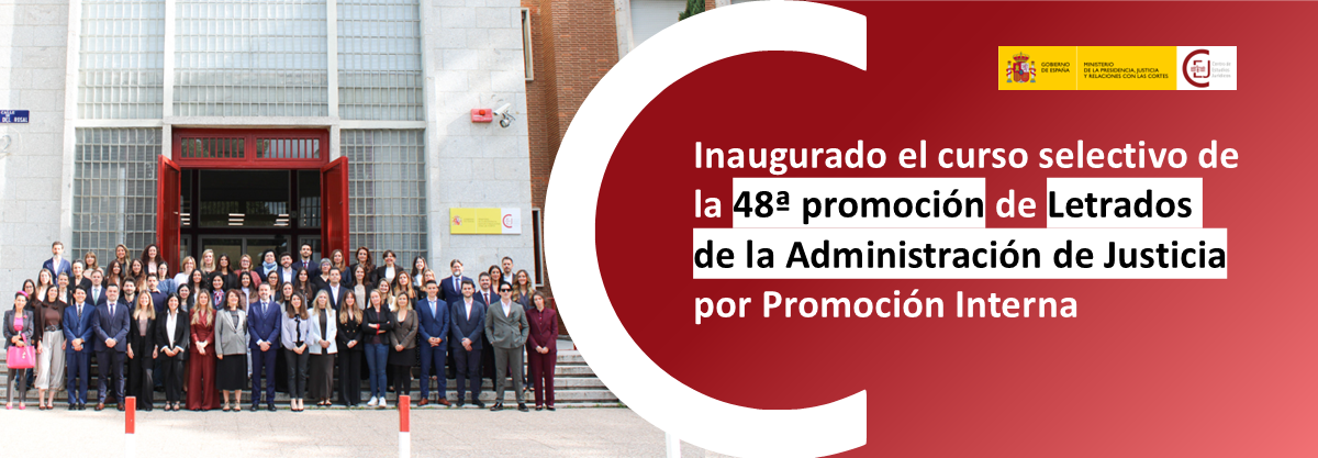 INAUGURAMOS EL CURSO SELECTIVO DE LA 48ª PROMOCIÓN DE LETRADAS Y LETRADOS DE LA ADMINISTRACIÓN DE JUSTICIA POR PROMOCIÓN INTERNA