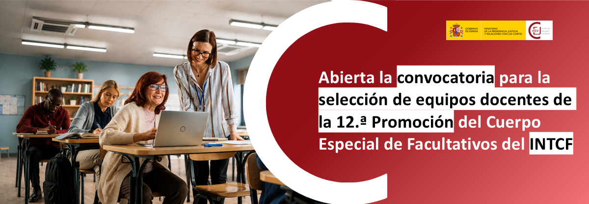 CONVOCADA LA SELECCIÓN DE EQUIPOS DOCENTES PARA EL CURSO SELECTIVO DE LA 12ª PROMOCIÓN DEL CUERPO ESPECIAL DE FACULTATIVOS DEL INTCF