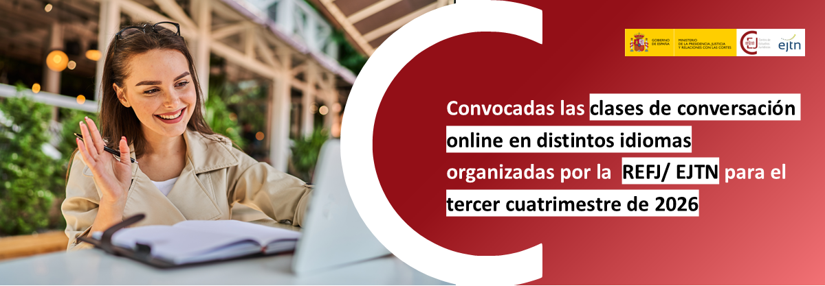CONVOCATORIA PARA FISCALES Y LAJ EN CLASES DE CONVERSACIÓN ONLINE EN DIFERENTES IDIOMAS, ORGANIZADAS POR LA RED EUROPEA DE FORMACIÓN JUDICIAL DURANTE 