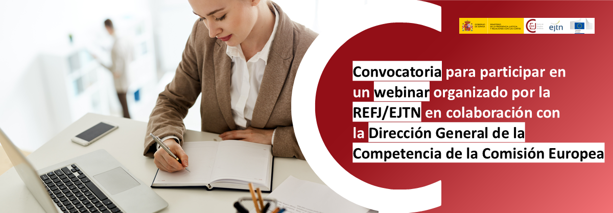 ABIERTA CONVOCATORIA DIRIGIDA A LA CARRERA FISCAL PARA PARTICIPAR EN UN WEBINAR DE LA REFJ/EJTN EN COLABORACIÓN CON LA DIRECCIÓN GENERAL DE COMPETENCI
